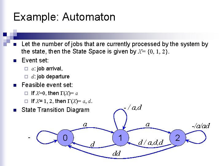 Example: Automaton n n Let the number of jobs that are currently processed by