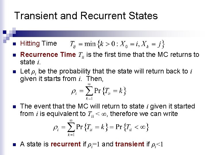 Transient and Recurrent States n Hitting Time n Recurrence Time Tii is the first