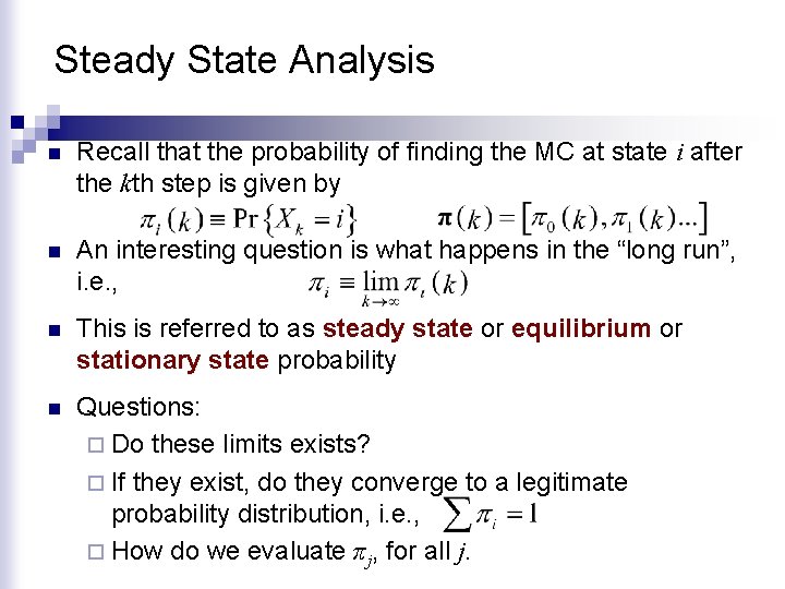 Steady State Analysis n Recall that the probability of finding the MC at state