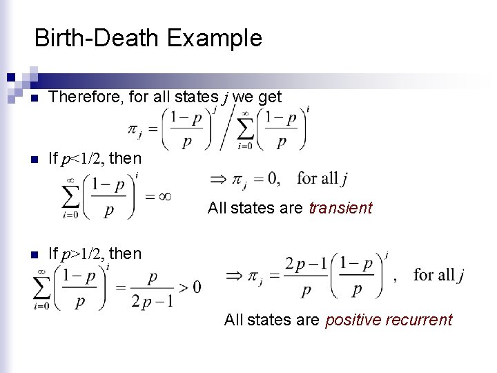 Birth-Death Example n Therefore, for all states j we get n If p<1/2, then