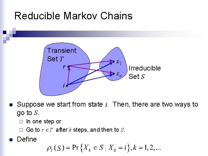 Reducible Markov Chains Transient Set T r s 1 sn Irreducible Set S i