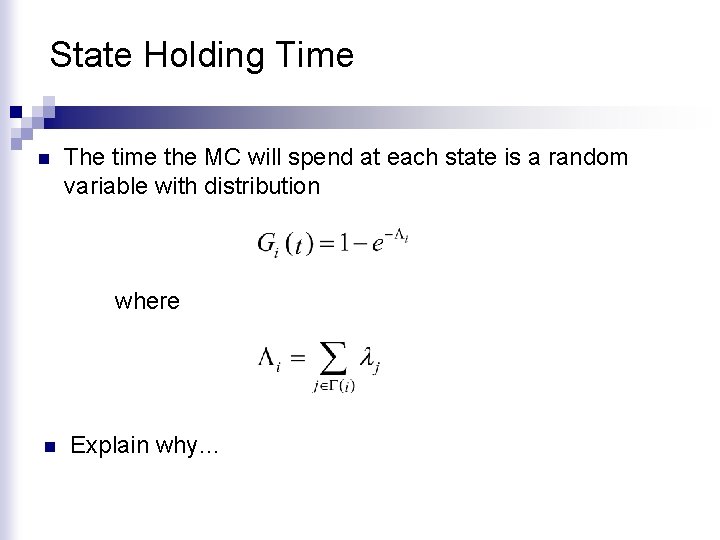 State Holding Time n The time the MC will spend at each state is