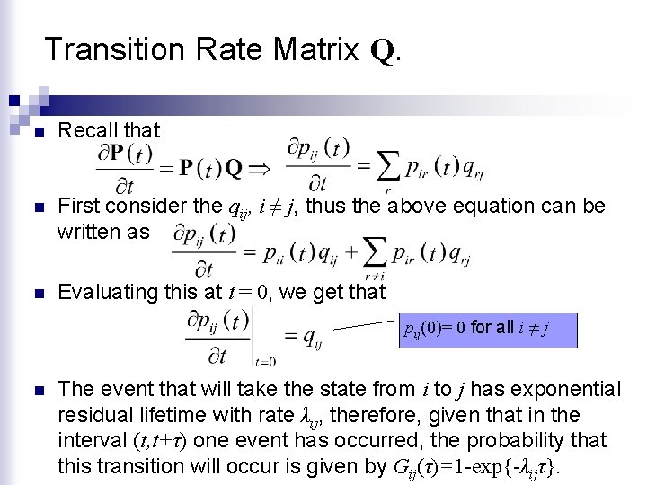 Transition Rate Matrix Q. n Recall that n First consider the qij, i ≠