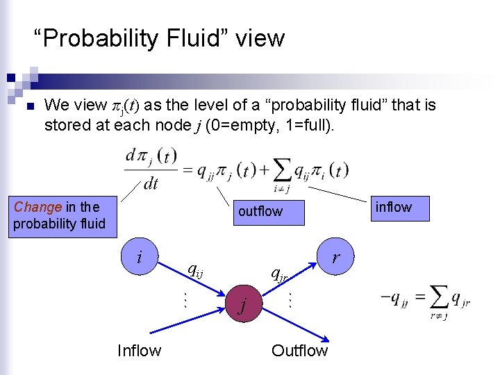 “Probability Fluid” view n We view πj(t) as the level of a “probability fluid”