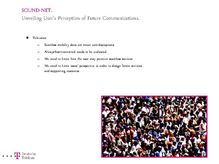 SOUND-NET. Unveiling User’s Perception of Future Communications. n Relevance – Seamless mobility does not