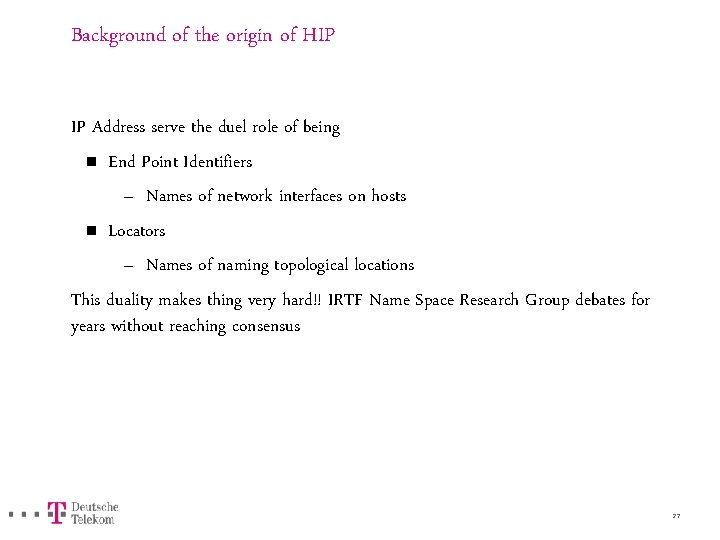 Background of the origin of HIP IP Address serve the duel role of being