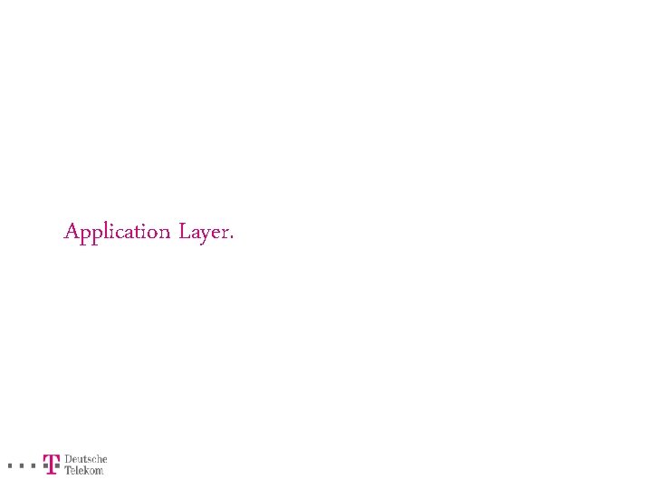 Application Layer. 