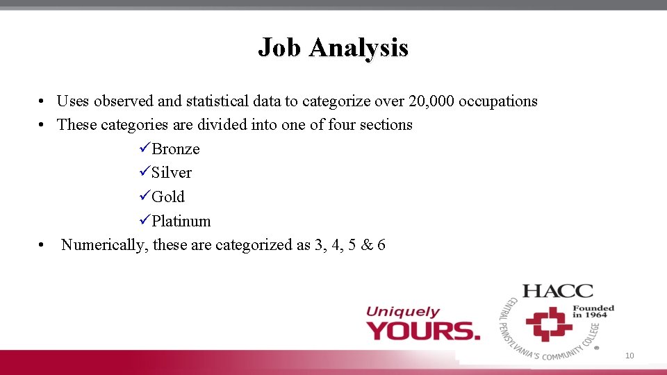 Job Analysis • Uses observed and statistical data to categorize over 20, 000 occupations