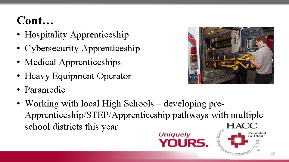 Cont… • • • Hospitality Apprenticeship Cybersecurity Apprenticeship Medical Apprenticeships Heavy Equipment Operator Paramedic