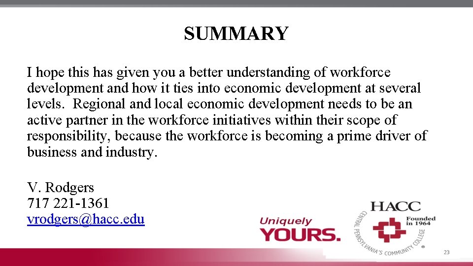 SUMMARY I hope this has given you a better understanding of workforce development and