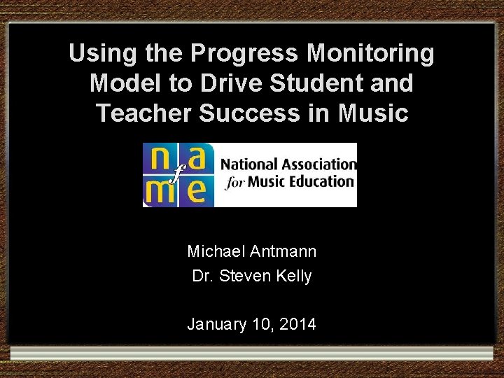 Using the Progress Monitoring Model to Drive Student and Teacher Success in Music Michael Using the Progress Monitoring Model to Drive Student and Teacher Success in Music Michael
