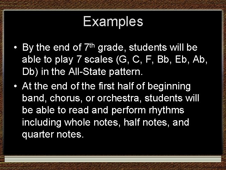 Examples • By the end of 7 th grade, students will be able to Examples • By the end of 7 th grade, students will be able to
