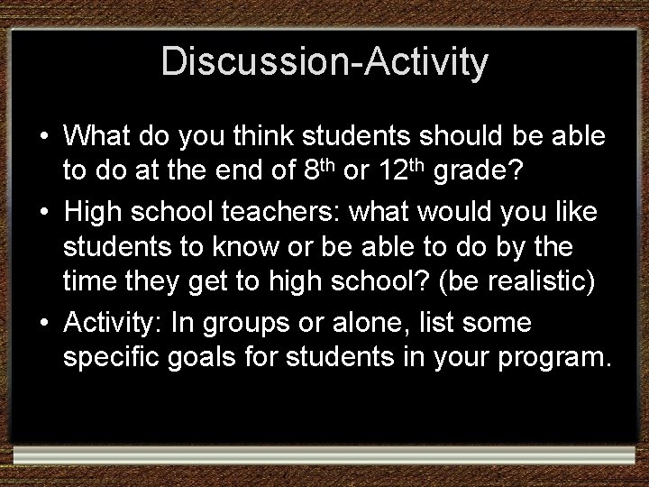 Discussion-Activity • What do you think students should be able to do at the Discussion-Activity • What do you think students should be able to do at the