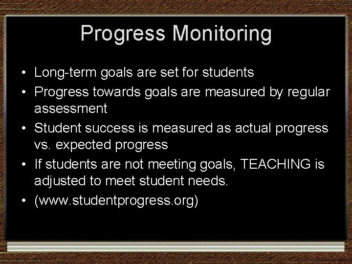 Progress Monitoring • Long-term goals are set for students • Progress towards goals are Progress Monitoring • Long-term goals are set for students • Progress towards goals are