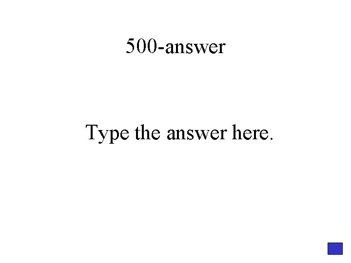 500 -answer Type the answer here. 