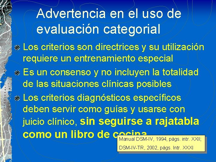 Advertencia en el uso de evaluación categorial Los criterios son directrices y su utilización