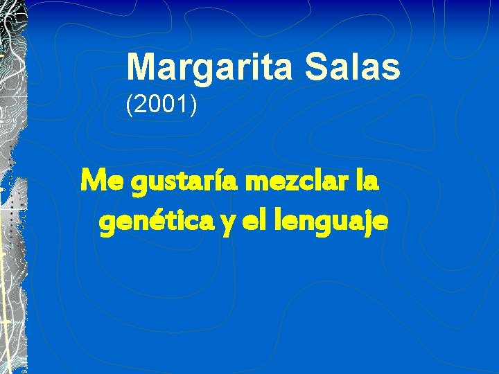 Margarita Salas (2001) Me gustaría mezclar la genética y el lenguaje 