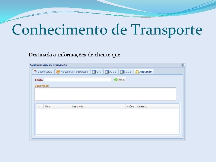 Conhecimento de Transporte Destinada a informações de cliente que 