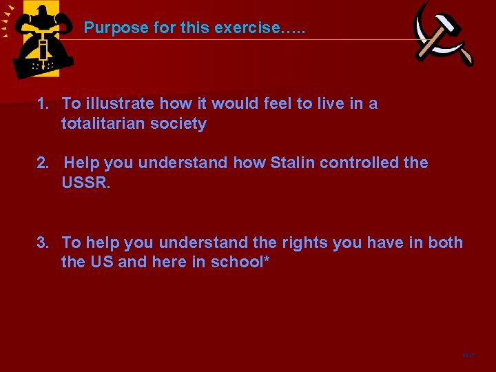 Purpose for this exercise…. . 1. To illustrate how it would feel to live Purpose for this exercise…. . 1. To illustrate how it would feel to live