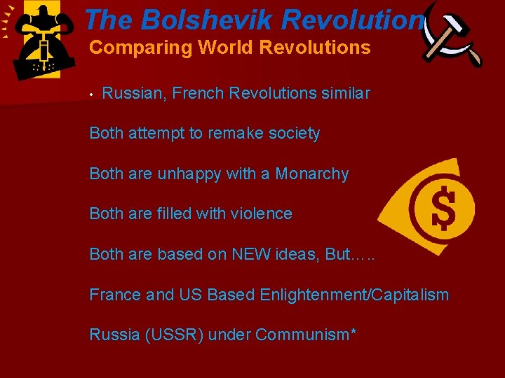 The Bolshevik Revolution Comparing World Revolutions • Russian, French Revolutions similar Both attempt to