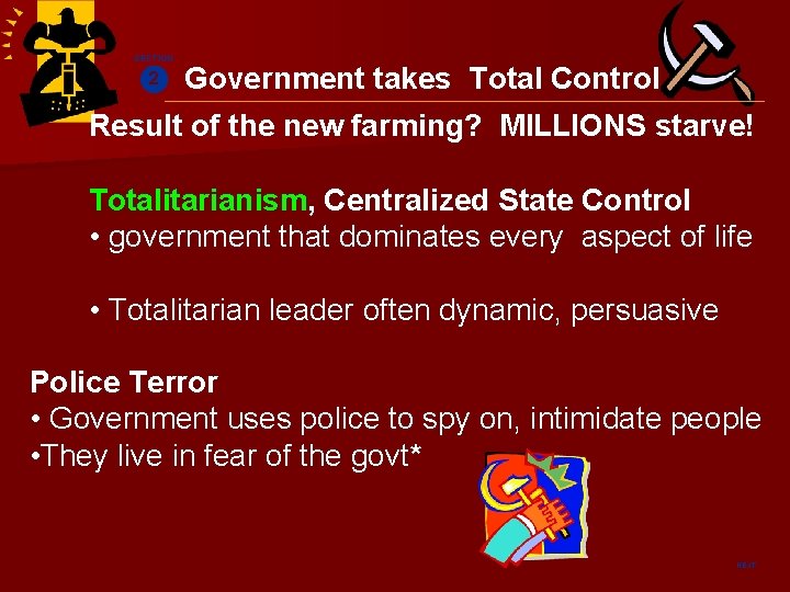 SECTION 2 Government takes Total Control Result of the new farming? MILLIONS starve! Totalitarianism,