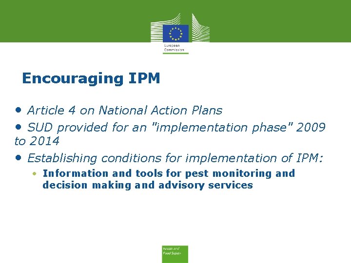 Encouraging IPM • Article 4 on National Action Plans • SUD provided for an