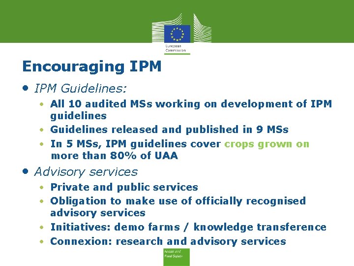 Encouraging IPM • IPM Guidelines: • All 10 audited MSs working on development of