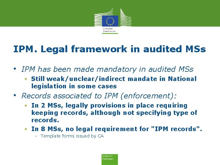 IPM. Legal framework in audited MSs • IPM has been made mandatory in audited