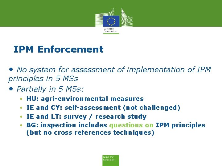 IPM Enforcement • No system for assessment of implementation of IPM principles in 5
