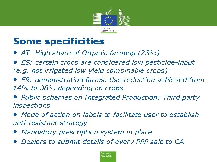Some specificities • AT: High share of Organic farming (23%) • ES: certain crops