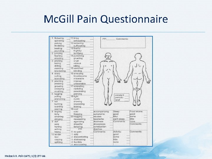 Mc. Gill Pain Questionnaire Melzack R. Pain 1975; 1(3): 277 -99. 