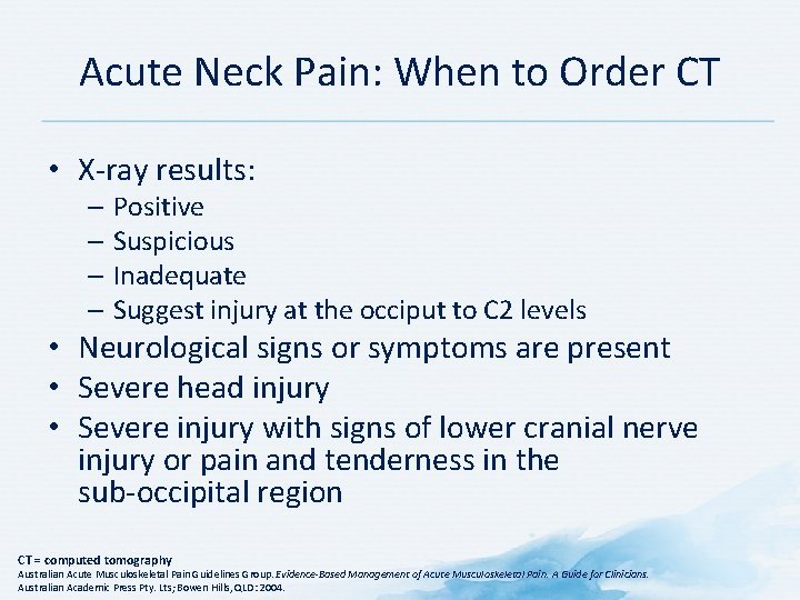 Acute Neck Pain: When to Order CT • X-ray results: – Positive – Suspicious