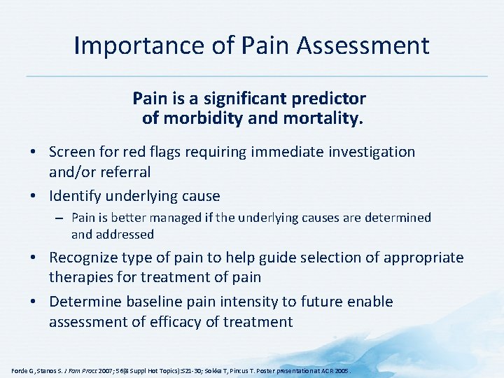 Importance of Pain Assessment Pain is a significant predictor of morbidity and mortality. •