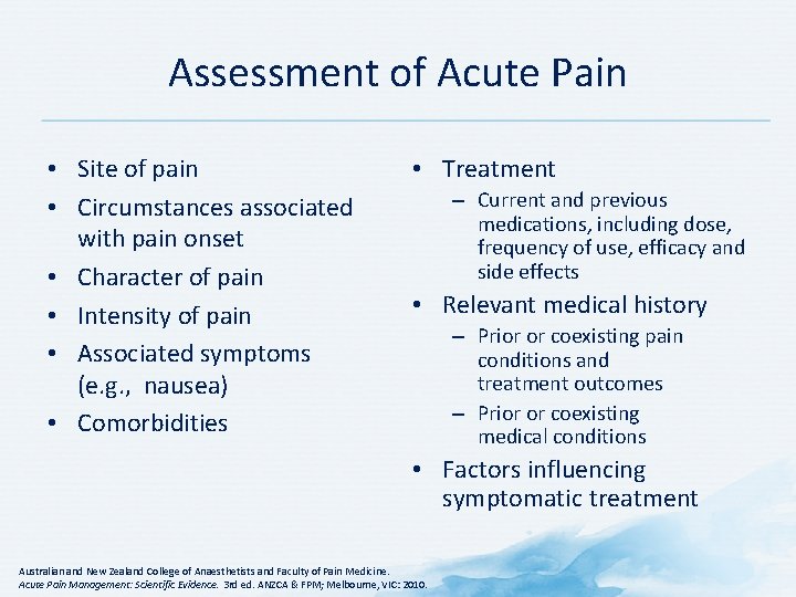 Assessment of Acute Pain • Site of pain • Circumstances associated with pain onset