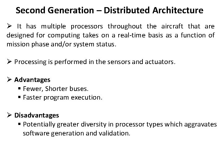 Second Generation – Distributed Architecture Ø It has multiple processors throughout the aircraft that