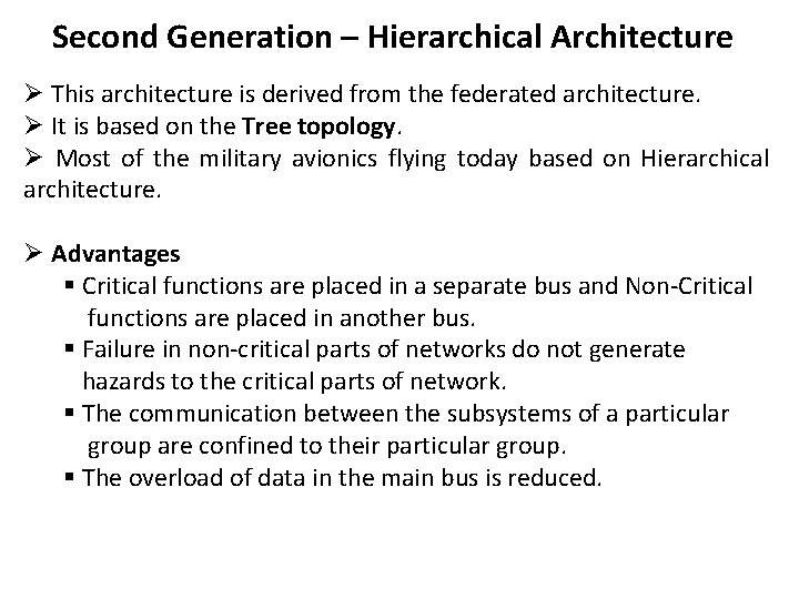 Second Generation – Hierarchical Architecture Ø This architecture is derived from the federated architecture.