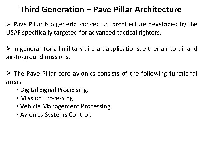 Third Generation – Pave Pillar Architecture Ø Pave Pillar is a generic, conceptual architecture