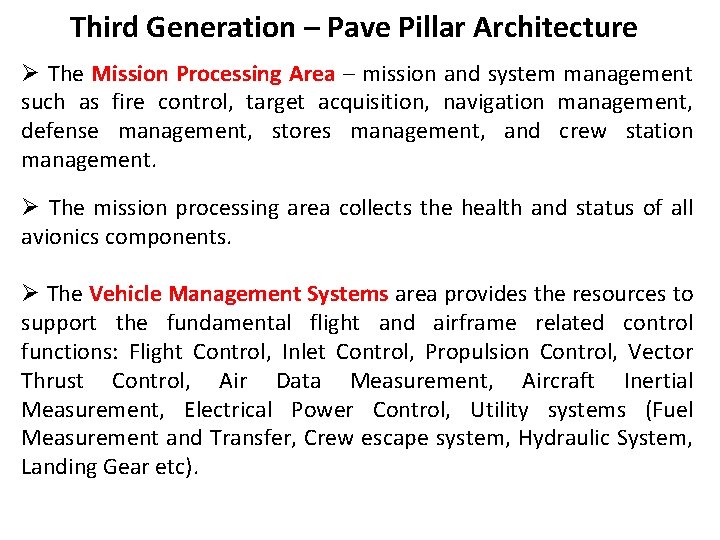 Third Generation – Pave Pillar Architecture Ø The Mission Processing Area – mission and