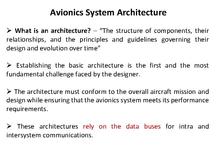 Avionics System Architecture Ø What is an architecture? – “The structure of components, their