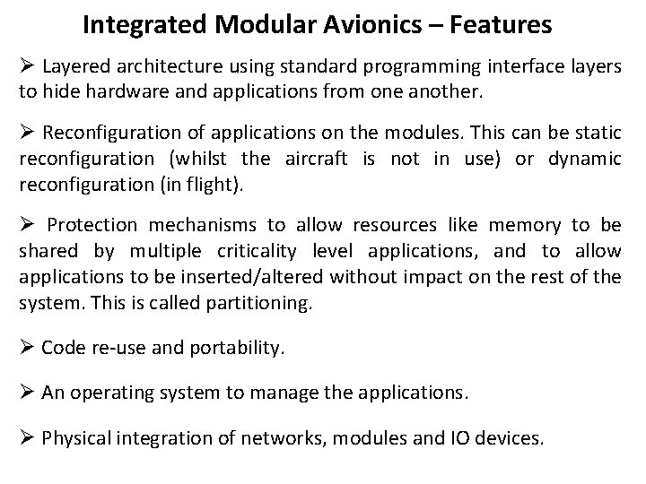 Integrated Modular Avionics – Features Ø Layered architecture using standard programming interface layers to