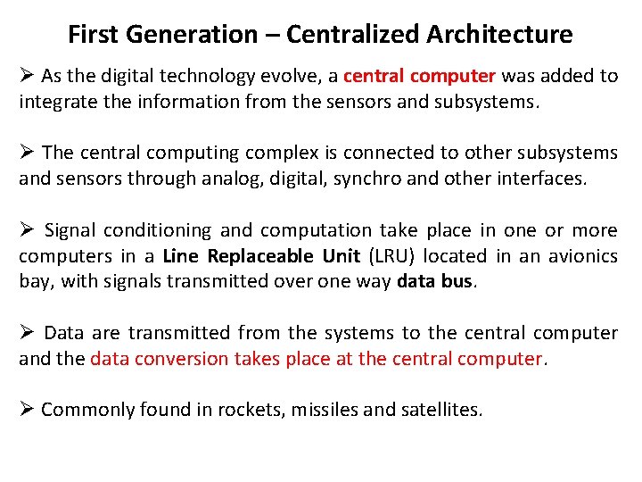 First Generation – Centralized Architecture Ø As the digital technology evolve, a central computer