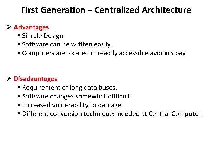 First Generation – Centralized Architecture Ø Advantages § Simple Design. § Software can be