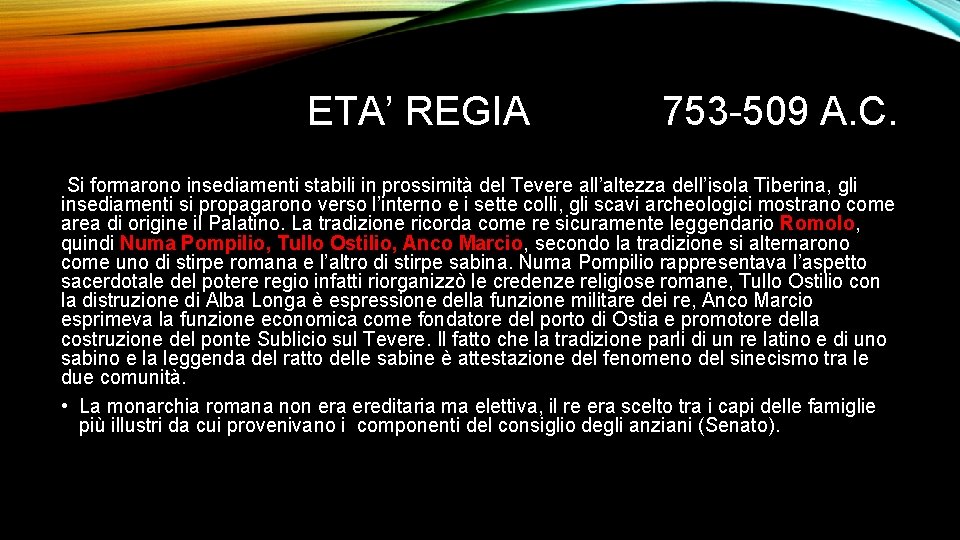 ETA’ REGIA 753 -509 A. C. Si formarono insediamenti stabili in prossimità del Tevere