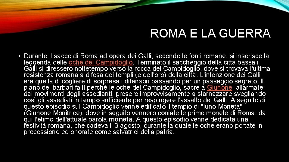 ROMA E LA GUERRA • Durante il sacco di Roma ad opera dei Galli,