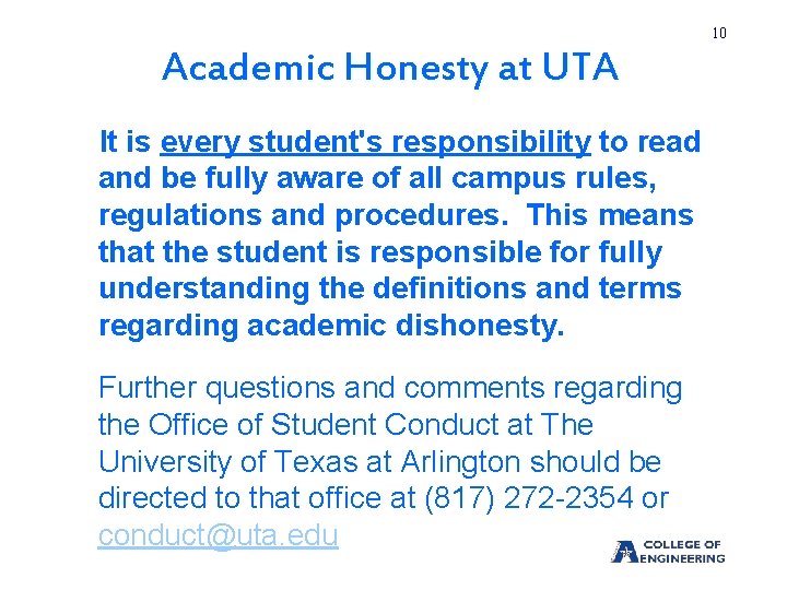 10 Academic Honesty at UTA It is every student's responsibility to read and be