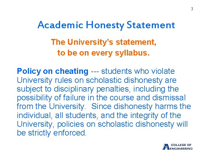 3 Academic Honesty Statement The University’s statement, to be on every syllabus. Policy on