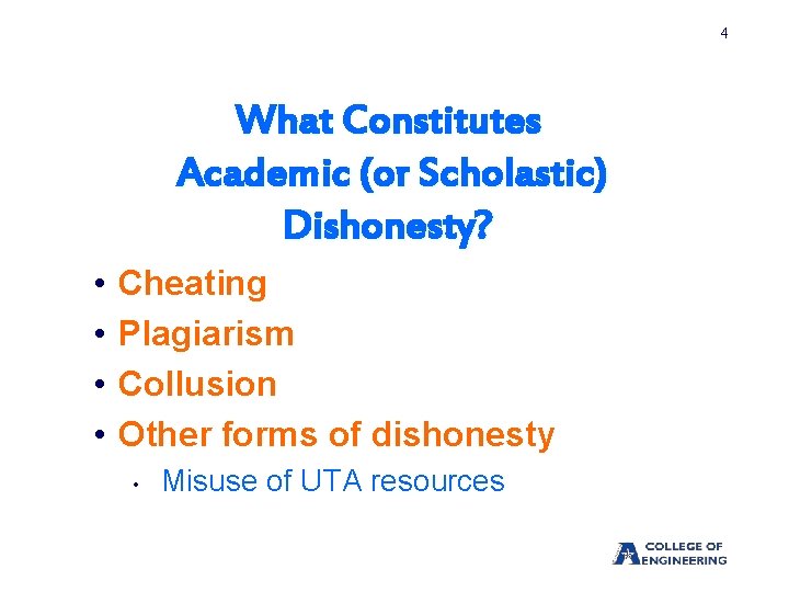 4 What Constitutes Academic (or Scholastic) Dishonesty? • • Cheating Plagiarism Collusion Other forms