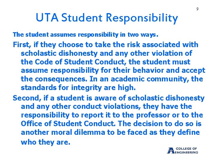 UTA Student Responsibility The student assumes responsibility in two ways. 9 First, if they