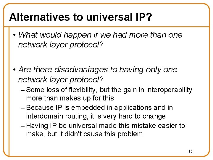 Alternatives to universal IP? • What would happen if we had more than one Alternatives to universal IP? • What would happen if we had more than one