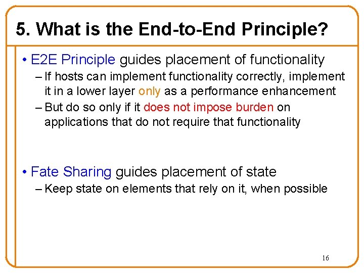 5. What is the End-to-End Principle? • E 2 E Principle guides placement of 5. What is the End-to-End Principle? • E 2 E Principle guides placement of